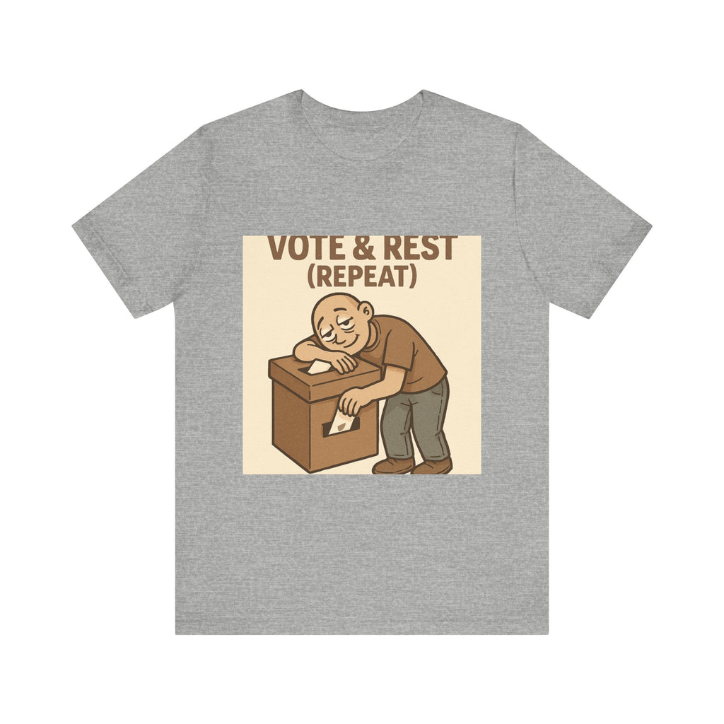 Vote & Rest T-Shirt — Funny Voter Turnout Political Tee