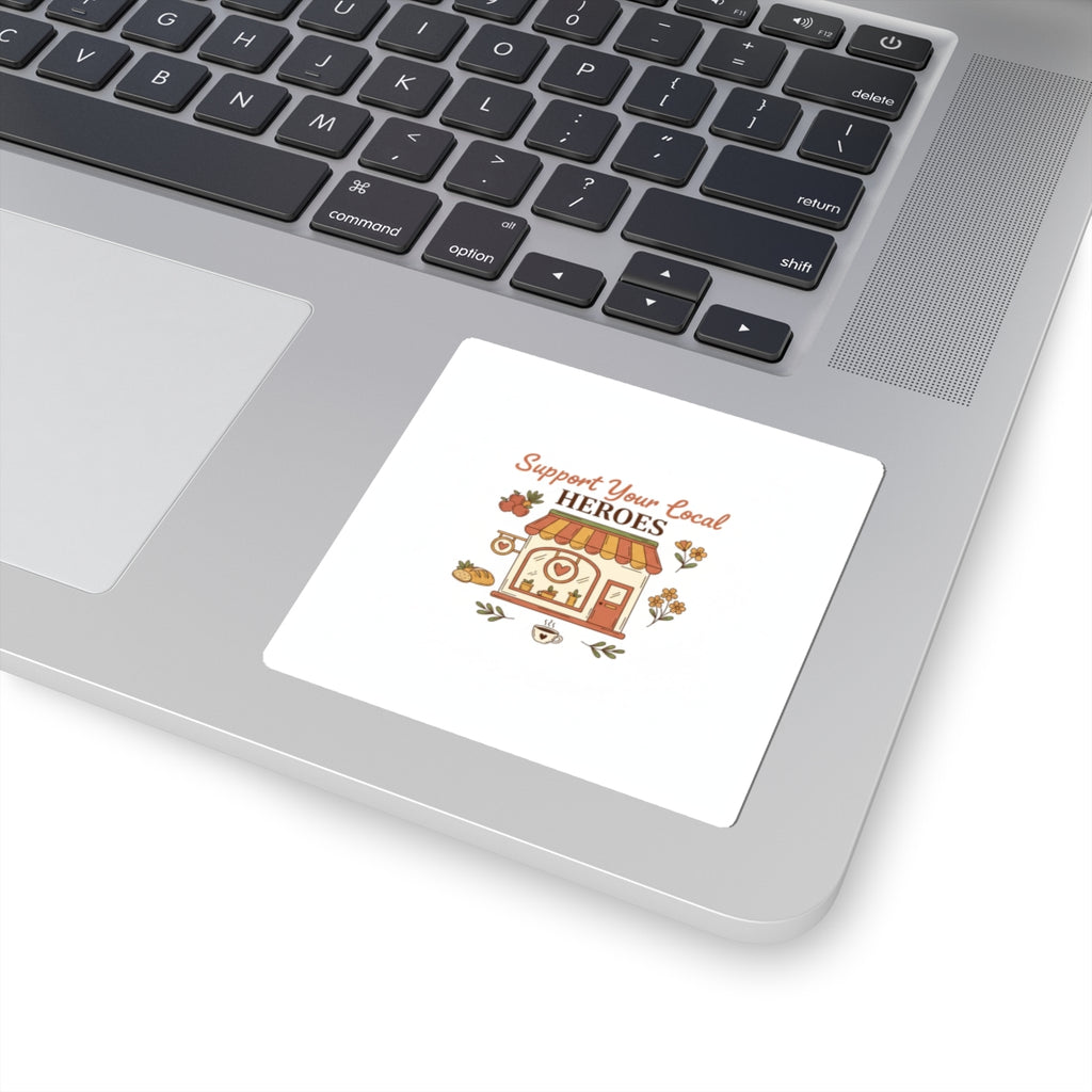 Support Your Local Heroes Sticker — Small Business Shopfront Kiss-Cut Sticker