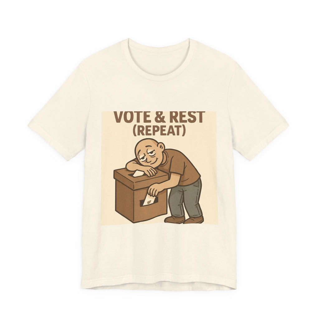 Vote & Rest T-Shirt — Funny Voter Turnout Political Tee