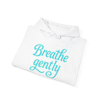 Breathe Gently Hoodie — Calming Mindfulness Sweatshirt