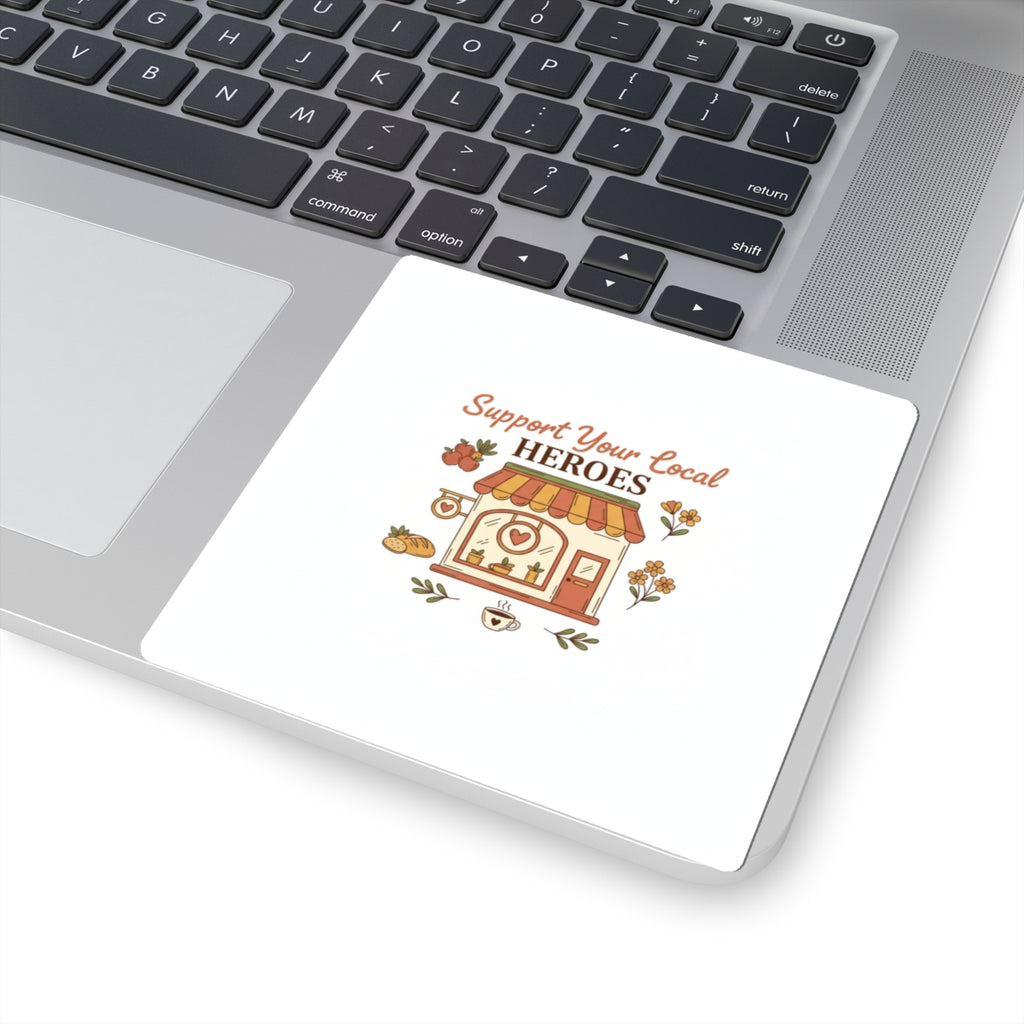 Support Your Local Heroes Sticker — Small Business Shopfront Kiss-Cut Sticker