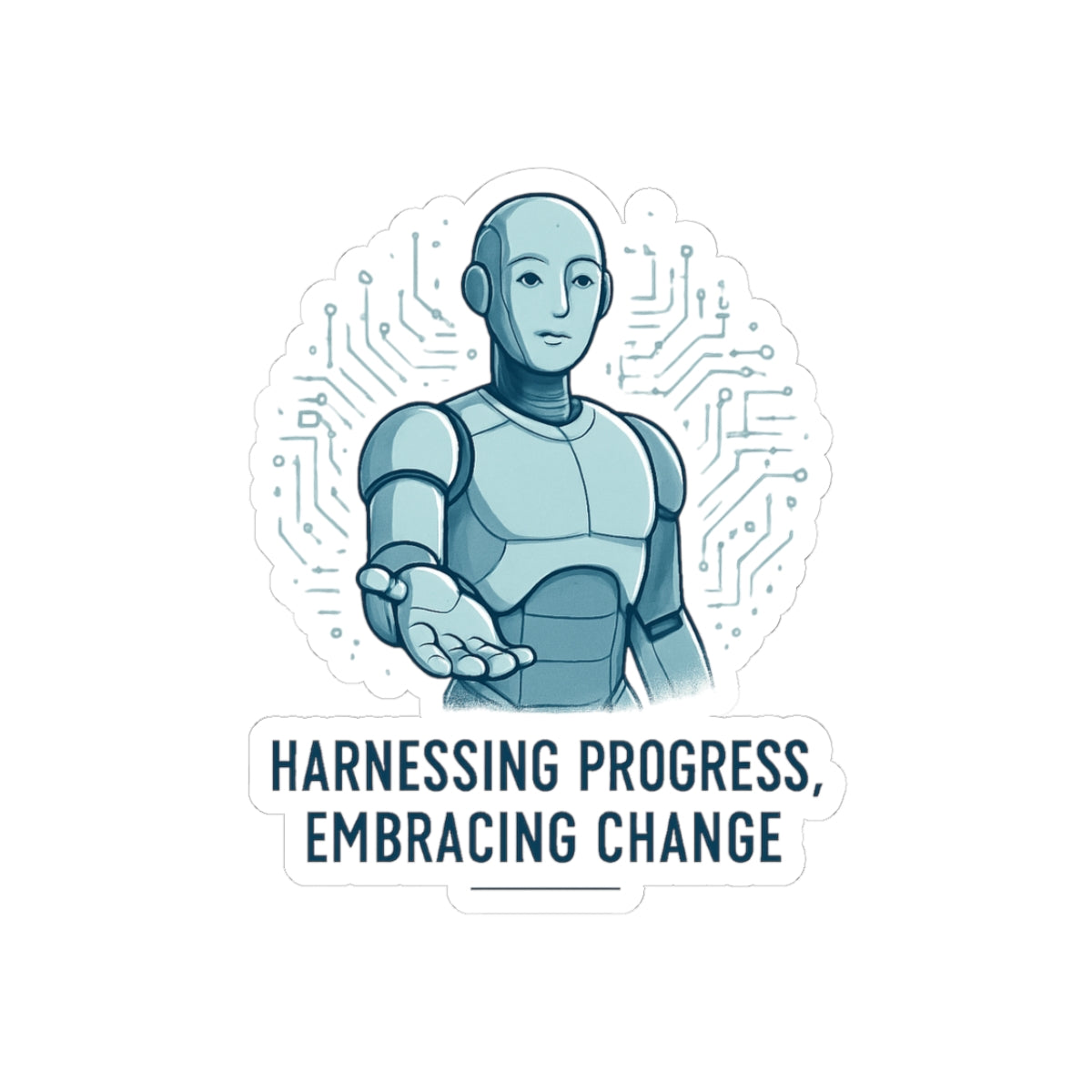 Robot Embrace Sticker — "Harnessing Progress, Embracing Change" Kiss-Cut Vinyl