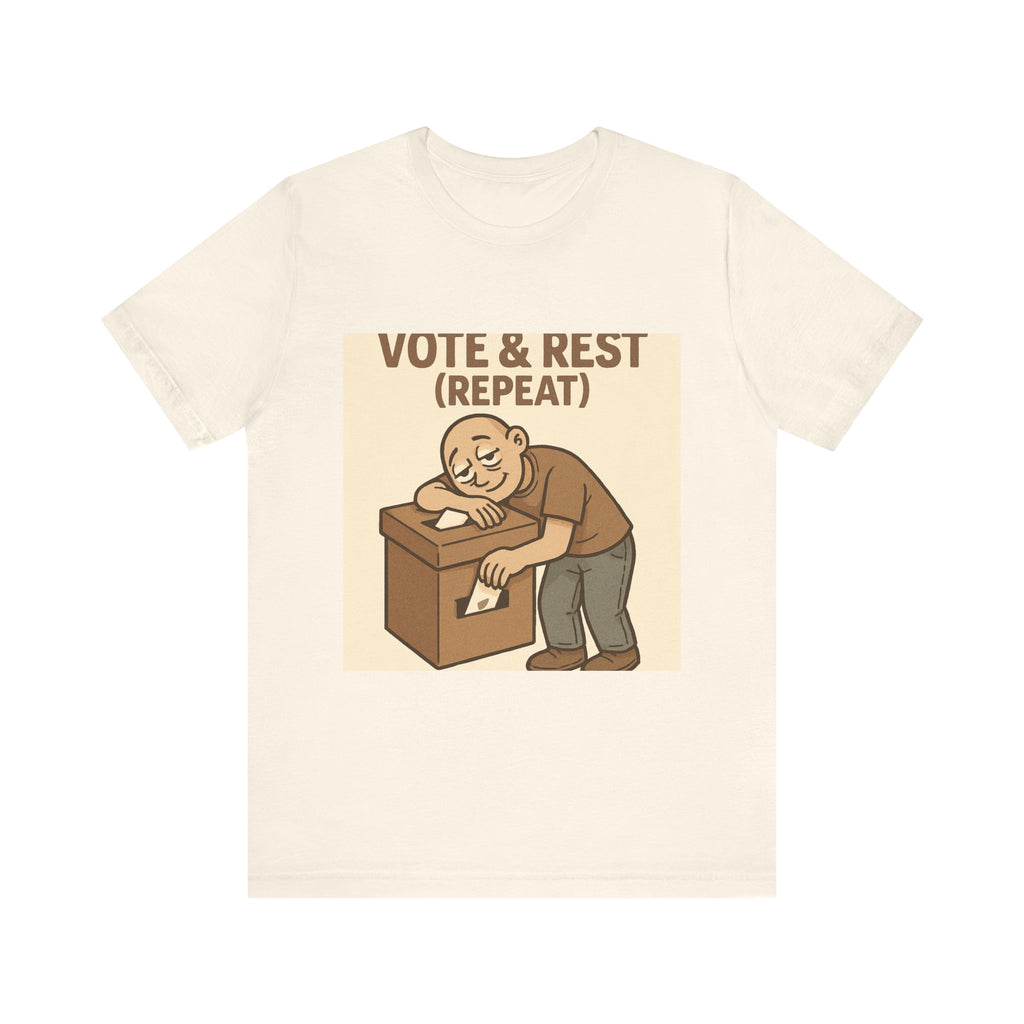 Vote & Rest T-Shirt — Funny Voter Turnout Political Tee